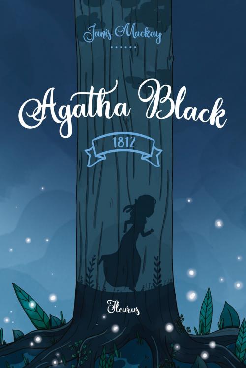 Cover of the book Agatha Black, 1812 by Janis MacKay, Fleurus