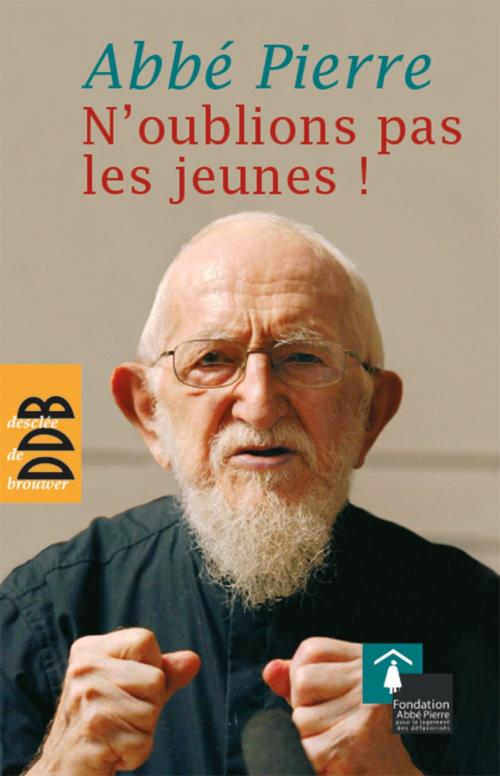 Cover of the book N'oublions pas les jeunes ! by Abbé Pierre, Patrick Doutreligne, Desclée De Brouwer