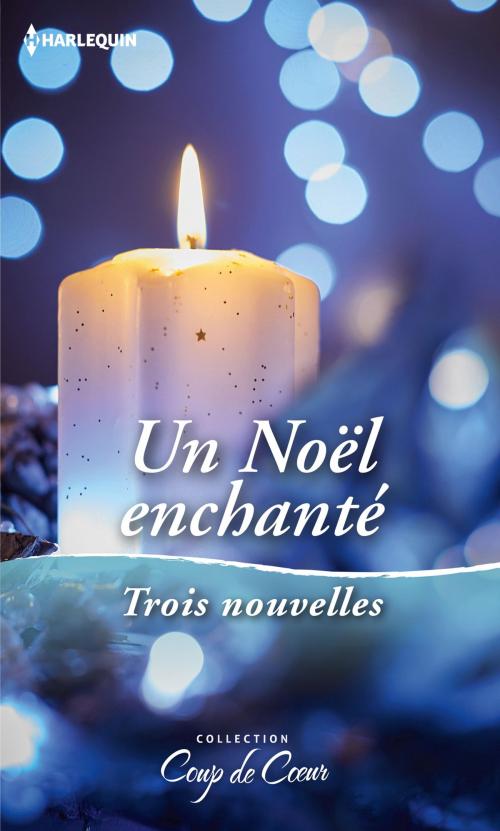 Cover of the book Un Noël enchanté by Lucy Gordon, Debbie Macomber, Carole Mortimer, Harlequin