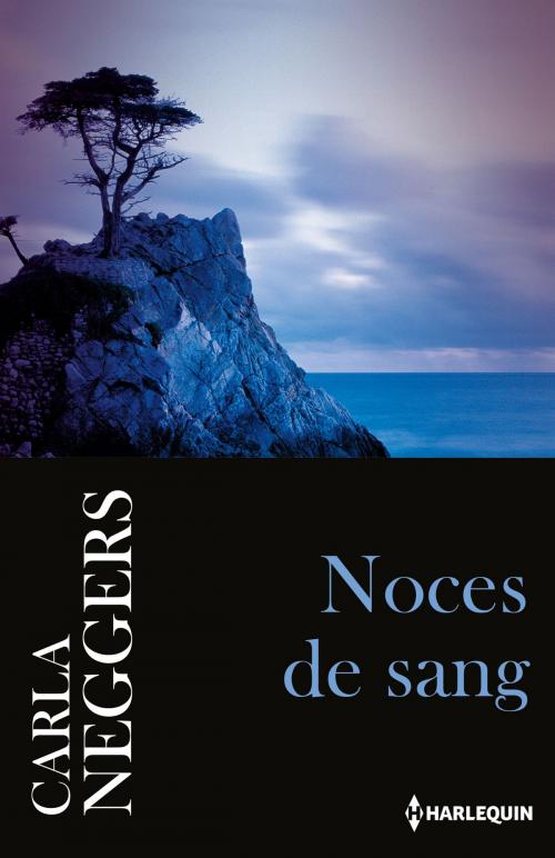 Cover of the book Noces de sang by Carla Neggers, Harlequin