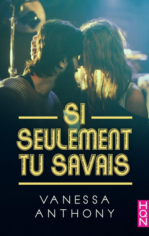 Cover of the book Si seulement tu savais by Vanessa Anthony, Harlequin