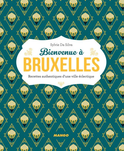 Cover of the book Bienvenue à Bruxelles by Sylvie Da Silva, Mango