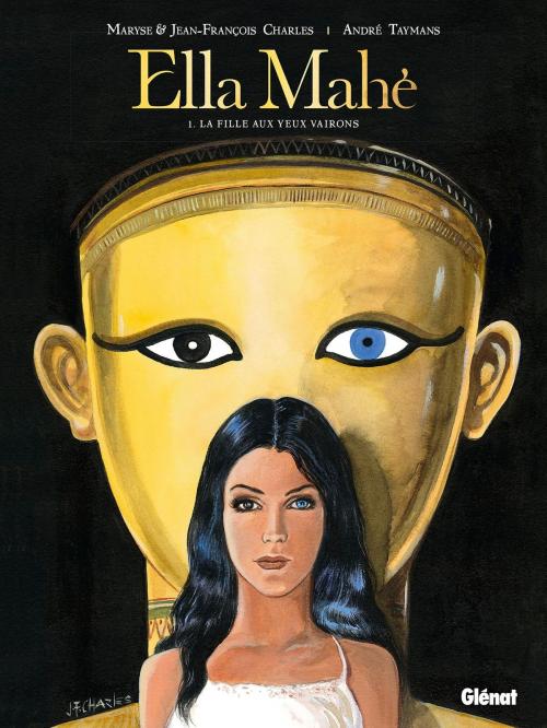 Cover of the book Ella Mahé - Tome 01 by Jean-François Charles, Jean-François Charles, Maryse Charles, André Taymans, Glénat BD