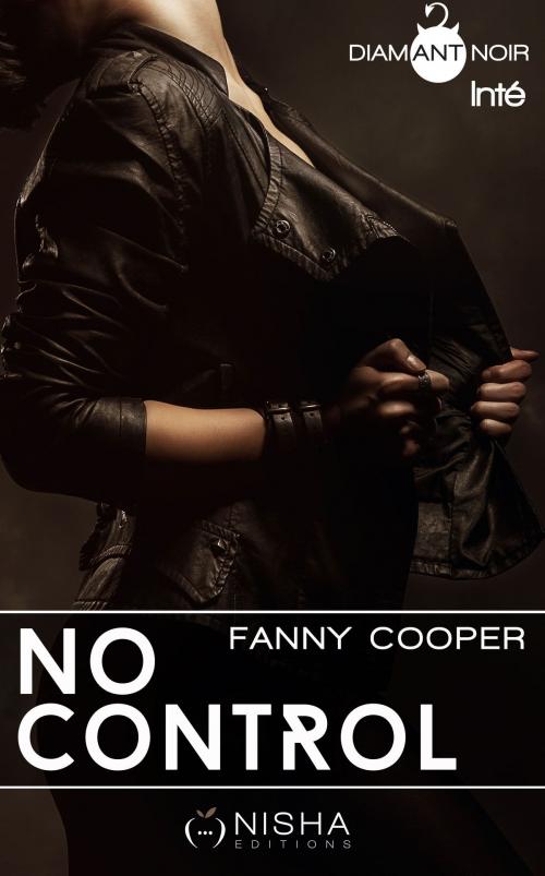 Cover of the book No Control - intégrale by Fanny Cooper, LES EDITIONS DE L'OPPORTUN