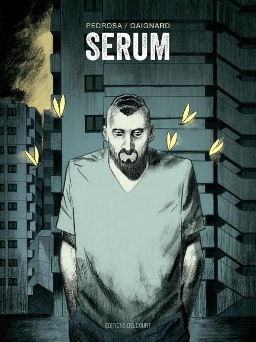 Cover of the book Sérum by Nicolas Gaignard, Cyril Pedrosa, Delcourt