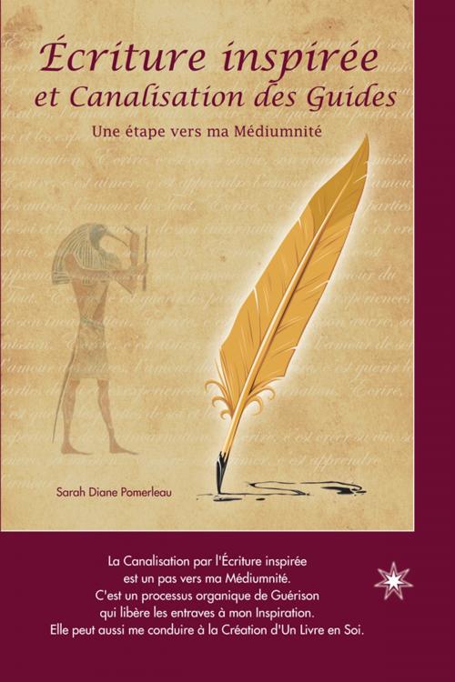 Cover of the book Écriture inspirée et Canalisation des Guides by Sarah Diane Pomerleau, Éditions ATMA internationales