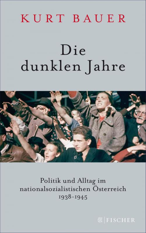 Cover of the book Die dunklen Jahre by Kurt Bauer, FISCHER E-Books