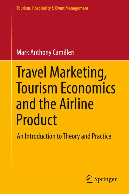 Cover of the book Travel Marketing, Tourism Economics and the Airline Product by Mark Anthony Camilleri, Springer International Publishing