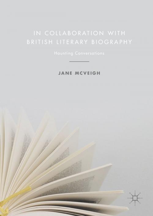 Cover of the book In Collaboration with British Literary Biography by Jane McVeigh, Springer International Publishing