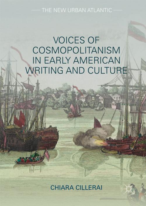 Cover of the book Voices of Cosmopolitanism in Early American Writing and Culture by Chiara Cillerai, Springer International Publishing