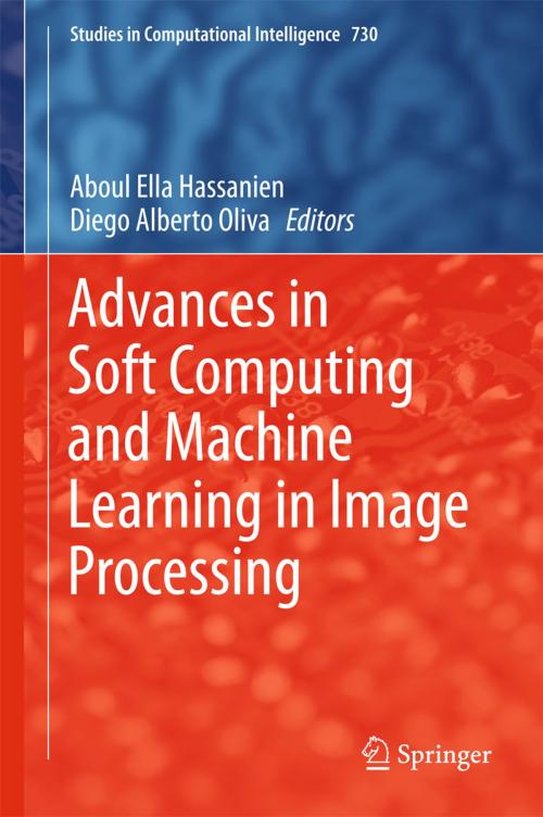 Cover of the book Advances in Soft Computing and Machine Learning in Image Processing by , Springer International Publishing