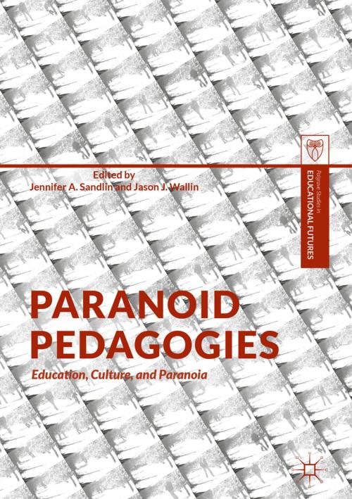 Cover of the book Paranoid Pedagogies by , Springer International Publishing