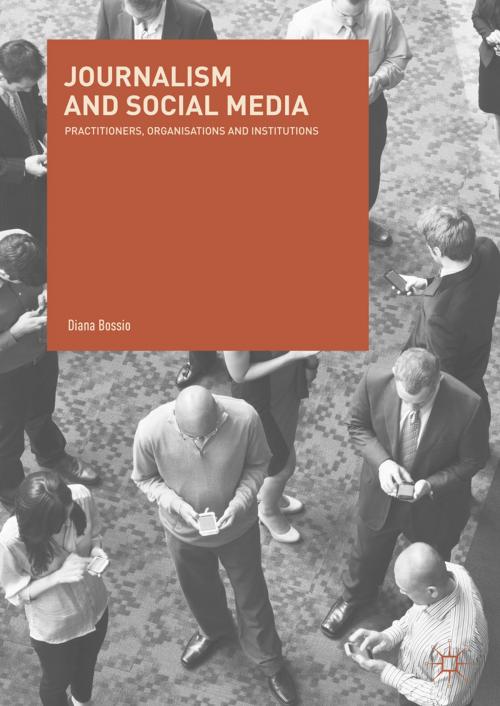 Cover of the book Journalism and Social Media by Diana Bossio, Springer International Publishing