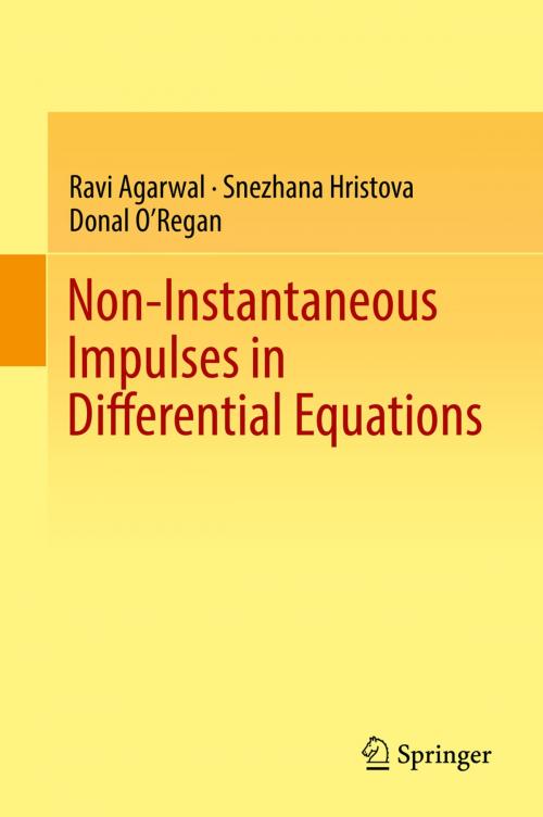 Cover of the book Non-Instantaneous Impulses in Differential Equations by Donal O'Regan, Snezhana Hristova, Ravi Agarwal, Springer International Publishing