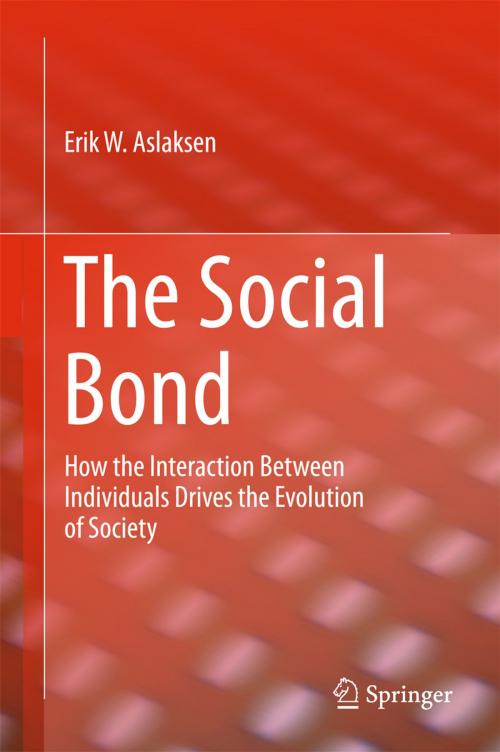 Cover of the book The Social Bond by Erik W. Aslaksen, Springer International Publishing