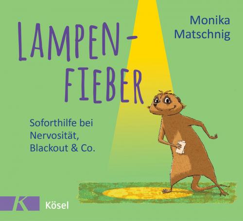 Cover of the book Lampenfieber by Monika Matschnig, Kösel-Verlag