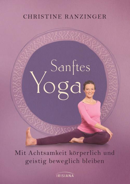 Cover of the book Sanftes Yoga by Christine Ranzinger, Irisiana