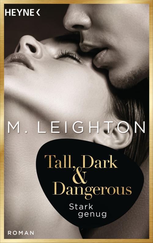 Cover of the book Tall, Dark & Dangerous by M. Leighton, Heyne Verlag