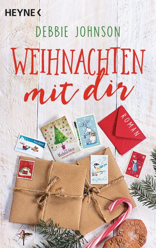 Cover of the book Weihnachten mit dir by Debbie Johnson, Heyne Verlag