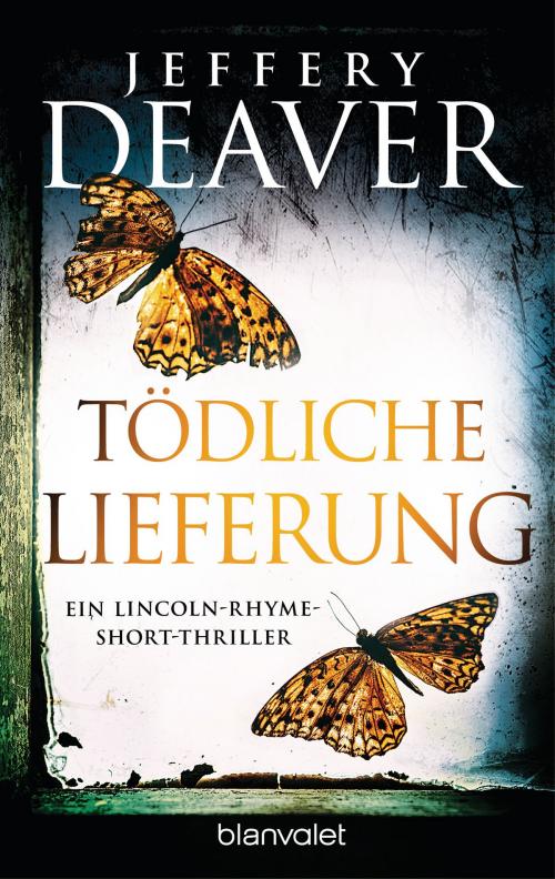 Cover of the book Tödliche Lieferung by Jeffery Deaver, Blanvalet Verlag