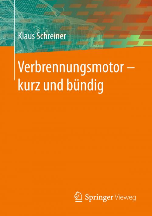 Cover of the book Verbrennungsmotor ‒ kurz und bündig by Klaus Schreiner, Springer Fachmedien Wiesbaden