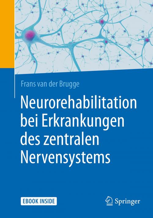 Cover of the book Neurorehabilitation bei Erkrankungen des zentralen Nervensystems by Frans van der Brugge, Springer Berlin Heidelberg