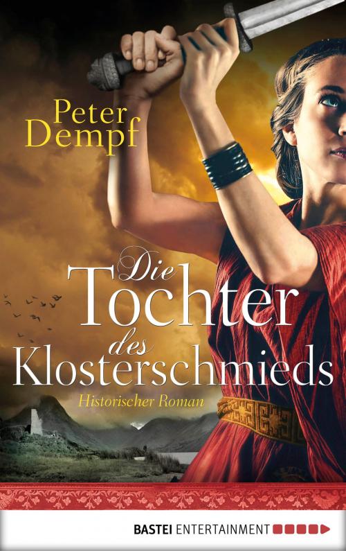 Cover of the book Die Tochter des Klosterschmieds by Peter Dempf, Bastei Entertainment