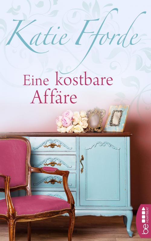 Cover of the book Eine kostbare Affäre by Katie Fforde, beHEARTBEAT by Bastei Entertainment
