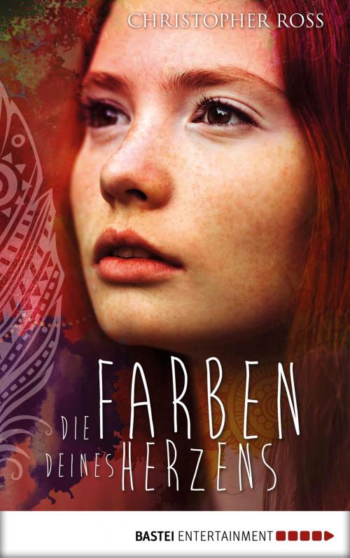 Cover of the book Die Farben deines Herzens by Christopher Ross, Bastei Entertainment