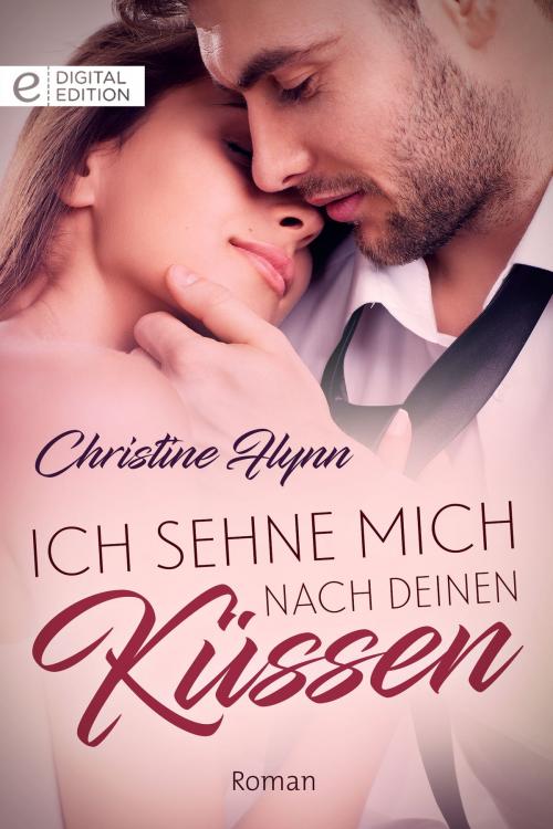 Cover of the book Ich sehne mich nach deinen Küssen by Christine Flynn, CORA Verlag