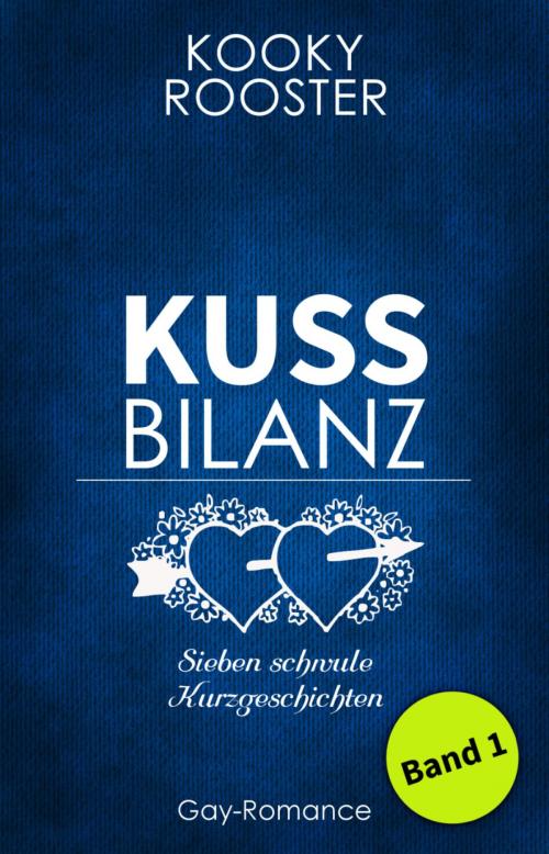 Cover of the book Kussbilanz 1 by Kooky Rooster, BookRix