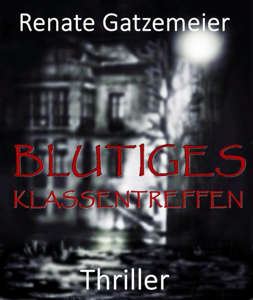 Cover of the book Blutiges Klassentreffen by Renate Gatzemeier, neobooks