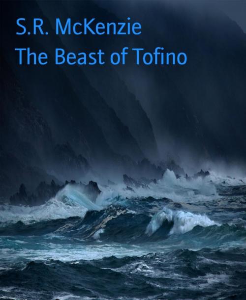 Cover of the book The Beast of Tofino by S.R. McKenzie, BookRix