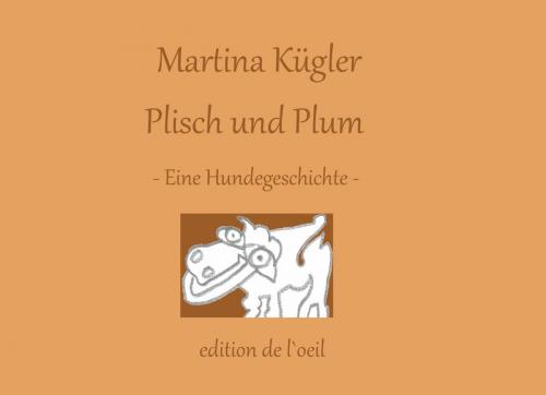 Cover of the book Plisch und Plum by Martina Kügler, Books on Demand