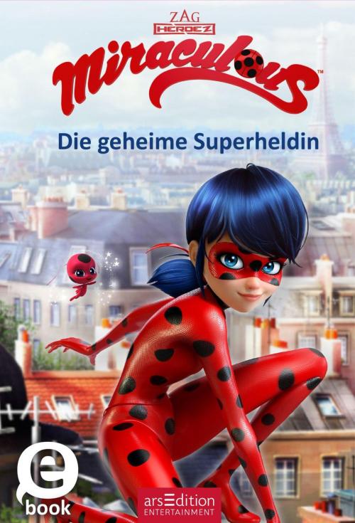 Cover of the book Miraculous - Die geheime Superheldin by Barbara Neeb, arsEdition