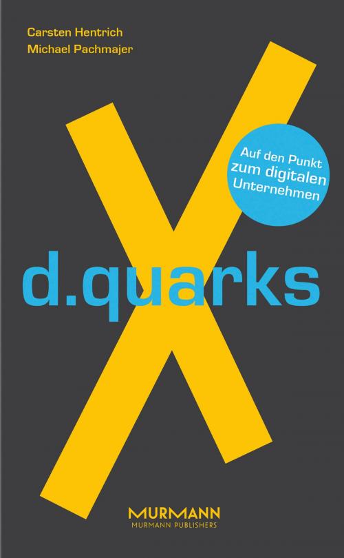 Cover of the book d.quarksX by Carsten Hentrich, Michael Pachmajer, Murmann Publishers GmbH