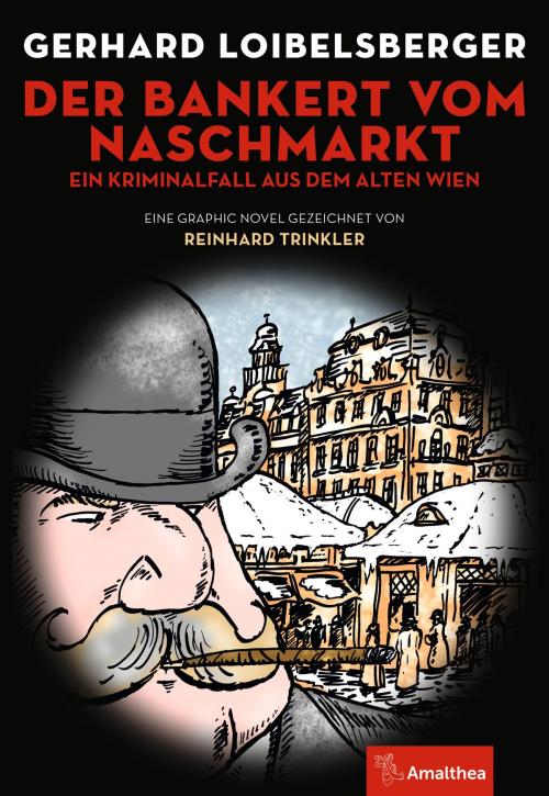 Cover of the book Der Bankert vom Naschmarkt by Gerhard Loibelsberger, Amalthea Signum Verlag