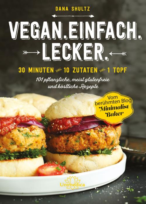 Cover of the book Vegan.Einfach.Lecker. - E-Book by Dana Shultz, Unimedica ein Imprint der Narayana Verlag