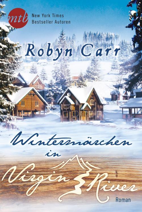 Cover of the book Wintermärchen in Virgin River by Robyn Carr, MIRA Taschenbuch