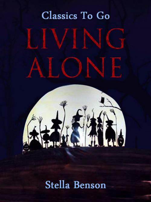 Cover of the book Living Alone by Stella Benson, Otbebookpublishing