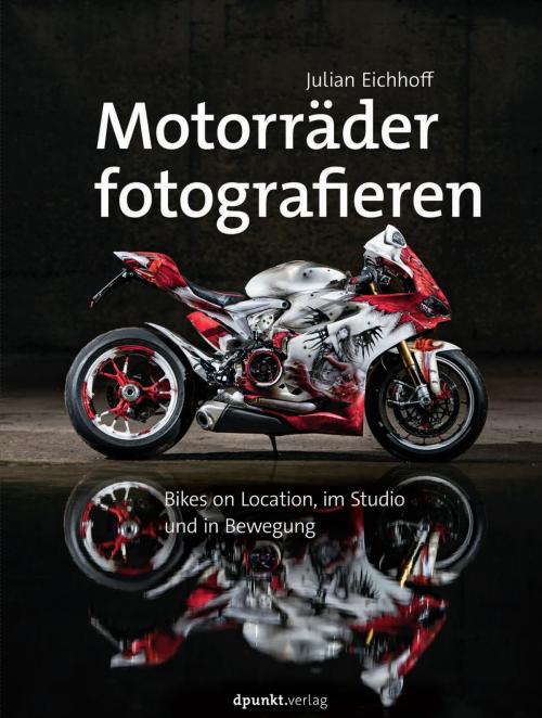 Cover of the book Motorräder fotografieren by Julian Eichhoff, dpunkt.verlag