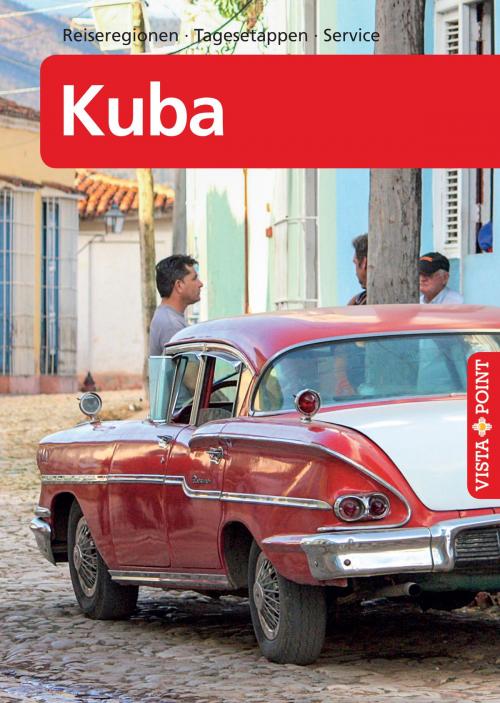 Cover of the book Kuba - VISTA POINT Reiseführer A bis Z by Martina Miethig, Vista Point Verlag