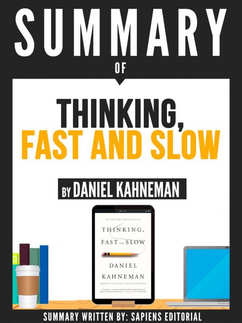 Cover of the book Summary Of "Thinking, Fast And Slow - By Daniel Kahneman" by Sapiens Editorial, Sapiens Editorial, Sapiens Editorial