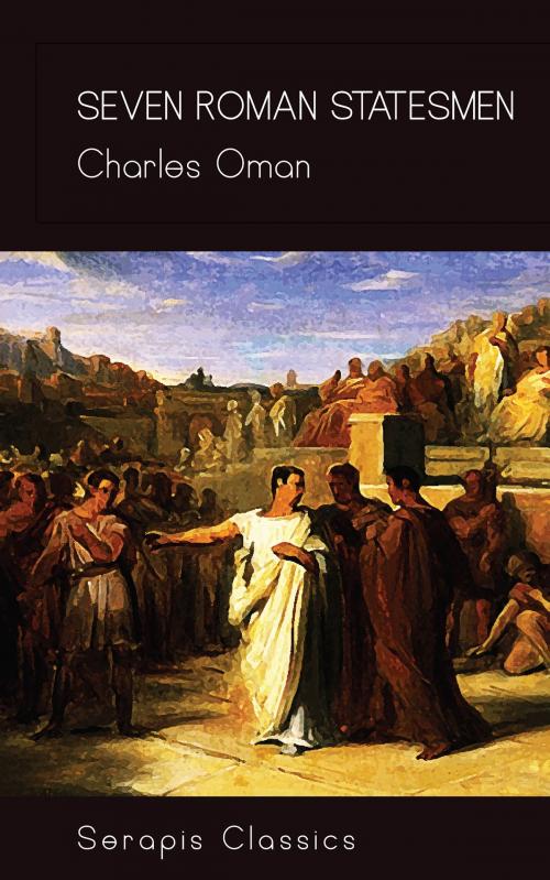 Cover of the book Seven Roman Statesmen (Serapis Classics) by Charles Oman, Serapis Classics