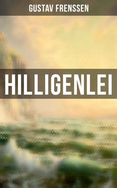 Cover of the book Hilligenlei by Gustav Frenssen, Musaicum Books