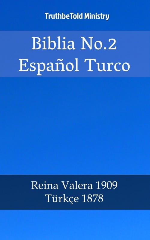 Cover of the book Biblia No.2 Español Turco by TruthBeTold Ministry, PublishDrive