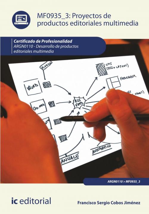 Cover of the book Proyectos de productos editoriales multimedia. ARGN0110 by Francisco Sergio Cobos Jiménez, IC Editorial