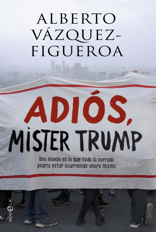 Cover of the book Adiós Mister Trump by Alberto Vázquez-Figueroa, La Esfera de los Libros