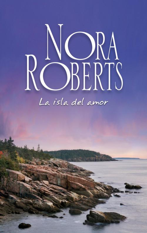 Cover of the book La isla del amor by Nora Roberts, Harlequin, una división de HarperCollins Ibérica, S.A.