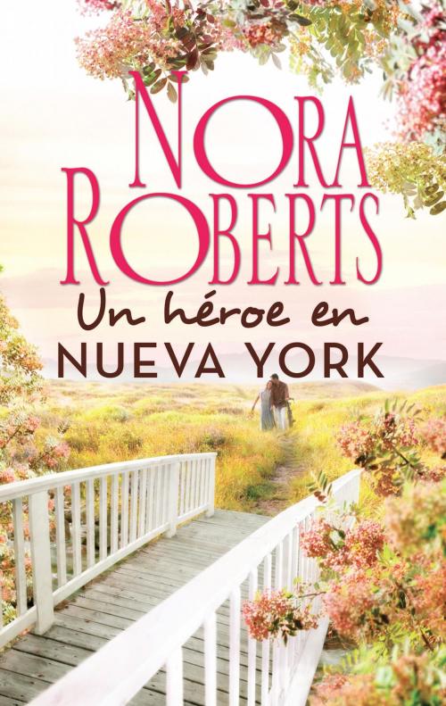 Cover of the book Un héroe en Nueva York by Nora Roberts, Harlequin, una división de HarperCollins Ibérica, S.A.